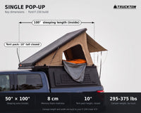 Single Pop-Up truck cap camper dimensions on a Ford F-150: 50 by 100 inch sleeping area, 10 inch closed tent height, 295 to 375 lbs