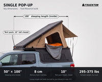 Single Pop-Up truck cap camper dimensions on a Ford Maverick: 50 by 100 inch sleeping area, 10 inch closed tent height, 295 to 375 lbs
