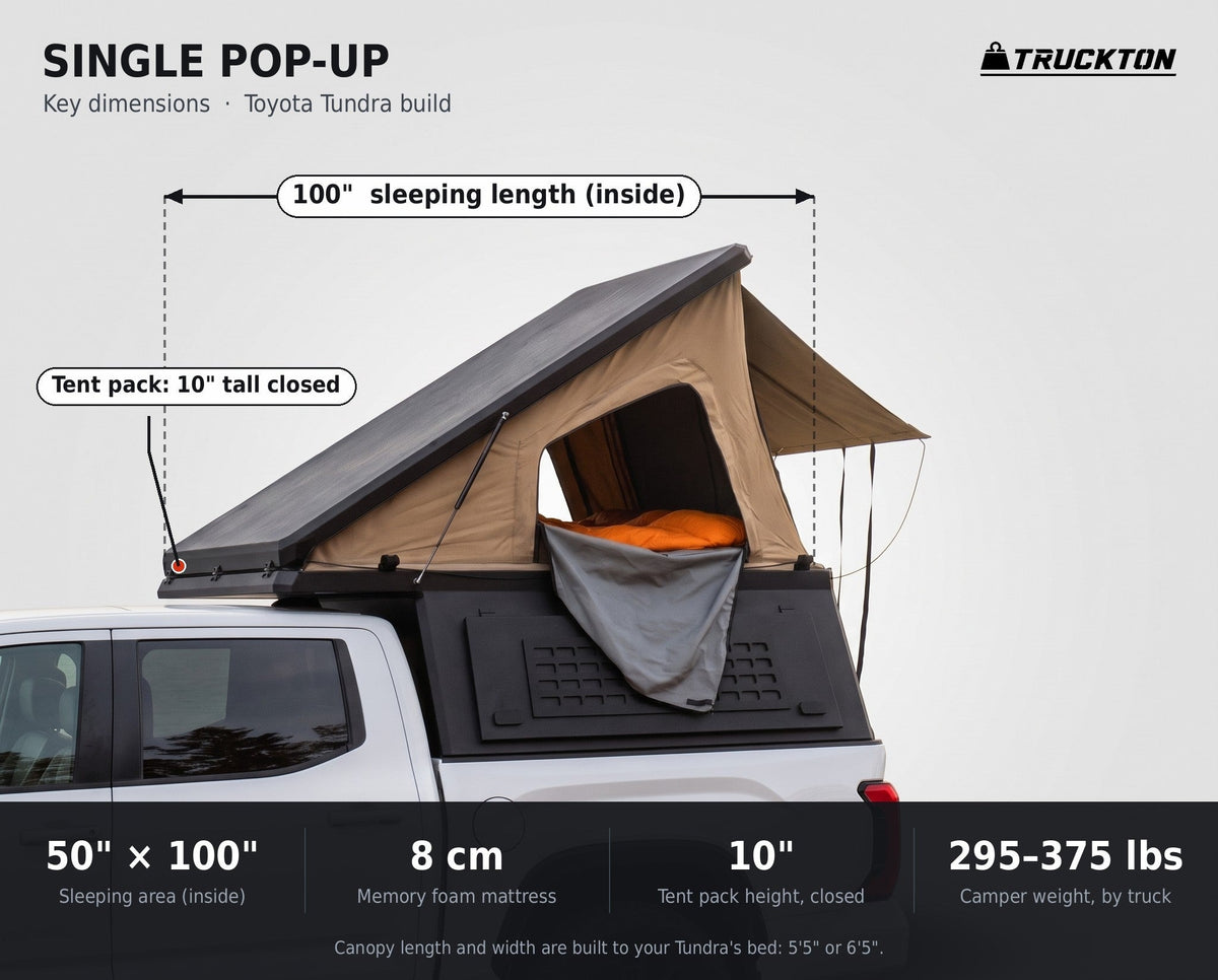 Single Pop-Up truck cap camper dimensions: 50 by 100 inch sleeping area, 10 inch closed tent height, 295 to 375 lbs