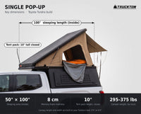 Single Pop-Up truck cap camper dimensions: 50 by 100 inch sleeping area, 10 inch closed tent height, 295 to 375 lbs